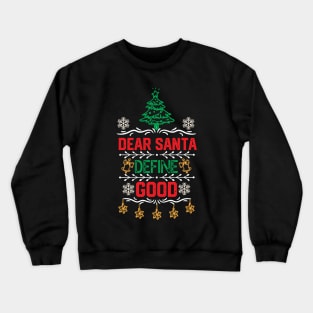 Funny Dear Santa Christmas Gift - Dear Santa Define Good - Christmas Santa Funny Crewneck Sweatshirt